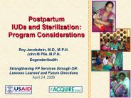 Postpartum IUDs and Sterilization: Program Considerations