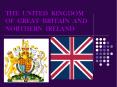 THE UNITED KINGDOM OF GREAT BRITAIN AND NORTHERN IRELAND PowerPoint PPT Presentation
