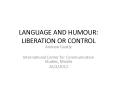 LANGUAGE AND HUMOUR: LIBERATION OR CONTROL PowerPoint PPT Presentation
