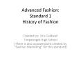 Advanced Fashion: Standard 1 History of Fashion PowerPoint PPT Presentation