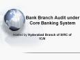 Bank Branch Audit under Core Banking System PowerPoint PPT Presentation