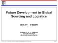 Future Development in Global Sourcing and Logistics  26.09.2011 - 27.09.2011  Professor Dr. Dr. h.c. Ulli Arnold University of Stuttgart ulli.arnold@bwi.uni-stuttgart.de PowerPoint PPT Presentation