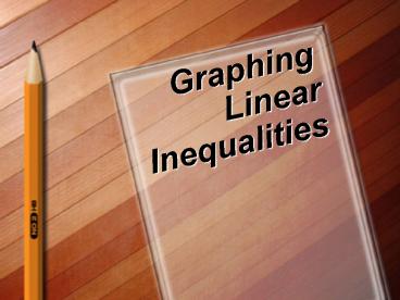 Graphing Linear Inequalities