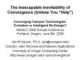 The Inescapable Inevitability of Convergence (Unless You "Help") PowerPoint PPT Presentation