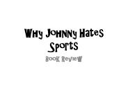 Why Johnny Hates Sports