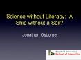 Science without Literacy: A Ship without a Sail? Jonathan Osborne PowerPoint PPT Presentation