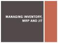 Managing Inventory, MRP and JIT PowerPoint PPT Presentation