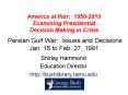 America at War: 1950-2010 Examining Presidential Decision Making in Crisis  Persian Gulf War: Issues and Decisions Jan. 16 to Feb. 27, 1991 PowerPoint PPT Presentation