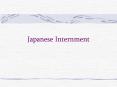 Japanese Internment PowerPoint PPT Presentation