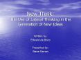 New Think: The Use of Lateral Thinking in the Generation of New Ideas PowerPoint PPT Presentation
