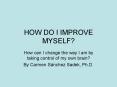 HOW DO I IMPROVE MYSELF? PowerPoint PPT Presentation