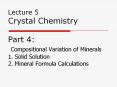 Lecture 5 Crystal Chemistry Part 4: Compositional Variation of Minerals 1. Solid Solution 2. Mineral Formula Calculations PowerPoint PPT Presentation