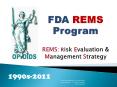 FDA REMS Program REMS: Risk Evaluation PowerPoint PPT Presentation
