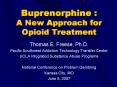 Buprenorphine : A New Approach for Opioid Treatment PowerPoint PPT Presentation