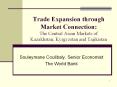 Trade Expansion through Market Connection: The Central Asian Markets of Kazakhstan, Kyrgyzstan and Tajikistan PowerPoint PPT Presentation