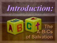 The A-B-Cs of Salvation