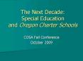 The Next Decade: Special Education and Oregon Charter Schools PowerPoint PPT Presentation