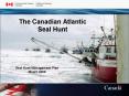 The Canadian Atlantic Seal Hunt PowerPoint PPT Presentation
