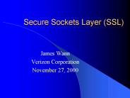 Secure Sockets Layer (SSL)