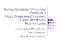 Nurse Residency Program Session 3 Post Operative Care Part Case Studies on Post-op care PowerPoint PPT Presentation