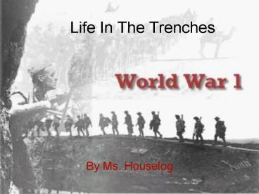 Life In The Trenches