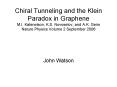 Chiral Tunneling and the Klein Paradox in Graphene M.I. Katsnelson, K.S. Novoselov, and A.K. Geim Nature Physics Volume 2 September 2006 PowerPoint PPT Presentation