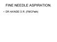 FINE NEEDLE ASPIRATION. PowerPoint PPT Presentation