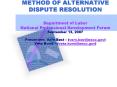 BASIC MEDIATION AS A METHOD OF ALTERNATIVE DISPUTE RESOLUTION Department of Labor National Professional Development Forum September 13, 2007 Presenters: Vern Best  PowerPoint PPT Presentation