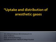 "Uptake and distribution of                                anesthetic gases