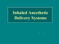 Inhaled Anesthetic Delivery Systems PowerPoint PPT Presentation