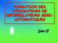 FORMATION DES UTILISATEURS DE DEFIBRILLATEURS SEMI-AUTOMATIQUES PowerPoint PPT Presentation