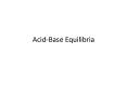 Acid-Base Equilibria PowerPoint PPT Presentation