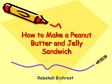 How to Make a Peanut Butter and Jelly Sandwich