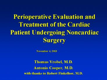 Perioperative Evaluation and Treatment of the Cardiac Patient Undergoing Noncardiac Surgery
