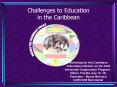 Challenges to Education in the Caribbean PowerPoint PPT Presentation