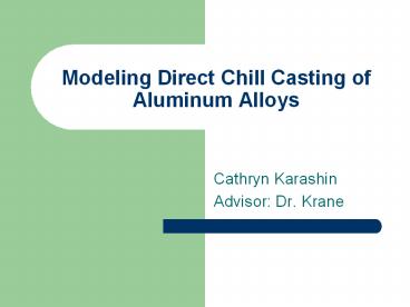 Modeling Direct Chill Casting of Aluminum Alloys