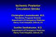 Ischemic Posterior Circulation Stroke  Christopher Lewandowski, M.D. Residency Program Director Department of Emergency Medicine Henry Ford Hospital, Detroit, MI  Sunitha Santhakumar, M.D. Department of Emergency Medicine Henry Ford Hospital, PowerPoint PPT Presentation