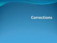 Corrections PowerPoint PPT Presentation