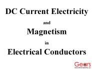 DC Current Electricity   and          Magnetism           in            Electrical Conductors