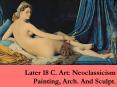 Later 18 C. Art: Neoclassicism Painting, Arch. And Sculpt. PowerPoint PPT Presentation
