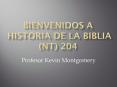 Bienvenidos a Historia de la Biblia (NT) 204 PowerPoint PPT Presentation