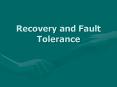 Recovery and Fault Tolerance PowerPoint PPT Presentation