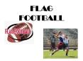 FLAG FOOTBALL PowerPoint PPT Presentation
