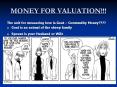 MONEY FOR VALUATION!!! PowerPoint PPT Presentation