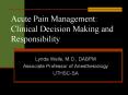 Acute Pain Management: Clinical Decision Making and Responsibility PowerPoint PPT Presentation
