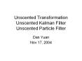 Unscented Transformation Unscented Kalman Filter Unscented Particle Filter PowerPoint PPT Presentation