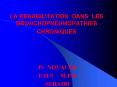 LA REHABILITATION DANS LES BRONCHOPNEUMOPATHIES CHRONIQUES PowerPoint PPT Presentation