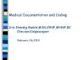 Medical Documentation and Coding  Iris Stendig-Raskin,MSN,CRNP,WHNP-BC Clinician/Colposcopist  February 26,2010 PowerPoint PPT Presentation