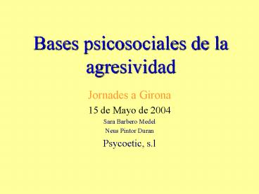 Bases psicosociales de la agresividad