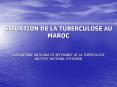 SITUATION DE LA TUBERCULOSE AU MAROC  LABORATOIRE NATIONAL DE REFERANCE DE LA TUBERCULOSE INSTITUT NATIONAL D PowerPoint PPT Presentation